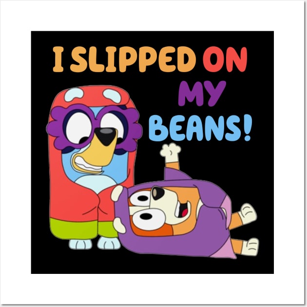 i slipped on my beans Wall Art by Quikerart